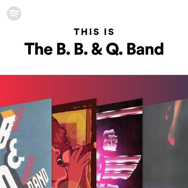 This Is The B. B. & Q. Band - Playlist By Spotify | Spotify