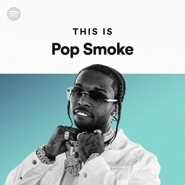 Is Pop Smoke - playlist by Spotify
