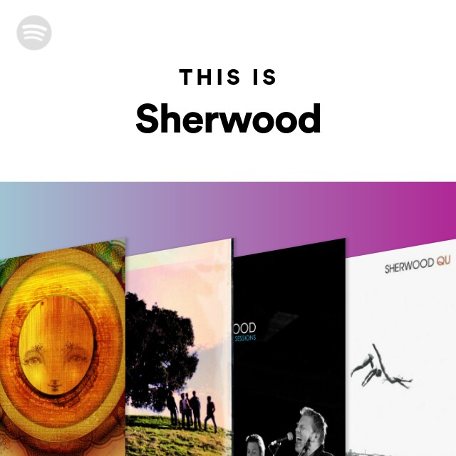 Sherwood | Spotify