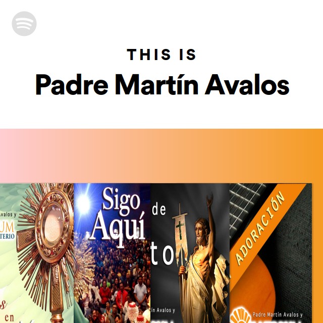 This Is Padre Martín Avalos - playlist by Spotify | Spotify