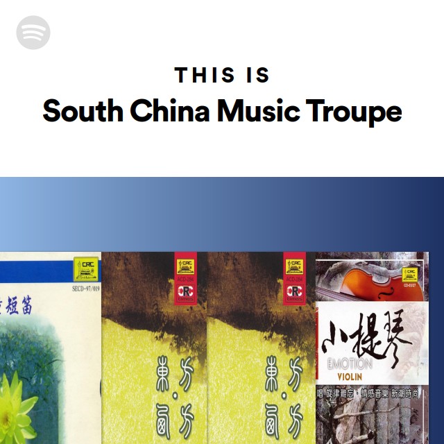 This Is South China Music Troupe On Spotify - 