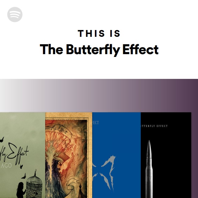 This Is The Butterfly Effect playlist by Spotify Spotify