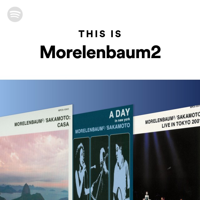 Morelenbaum2 | Spotify