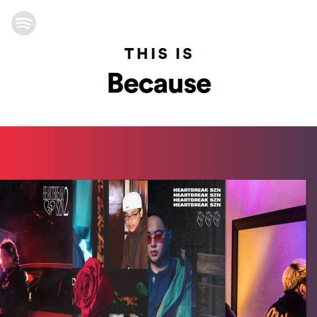 This Is Because - playlist by Spotify | Spotify