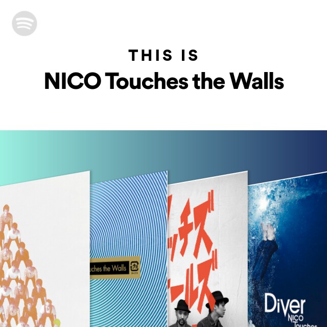 This Is Nico Touches The Walls Spotify Playlist