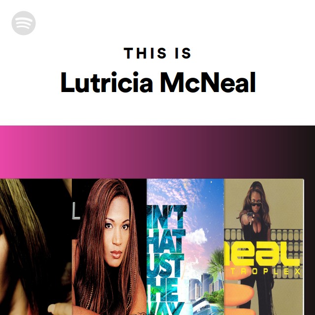 This Is Lutricia McNeal - playlist by Spotify | Spotify