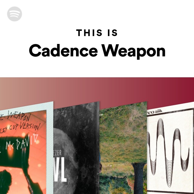 This Is Cadence Weapon Playlist By Spotify Spotify