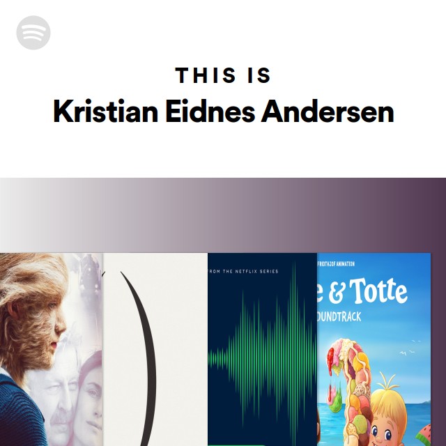 Kristian Eidnes Andersen | Spotify