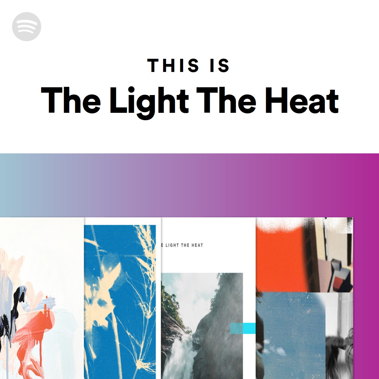 This Is The Light The Heat Spotify Playlist this-is-the-light-the-heat-spotify-playlist