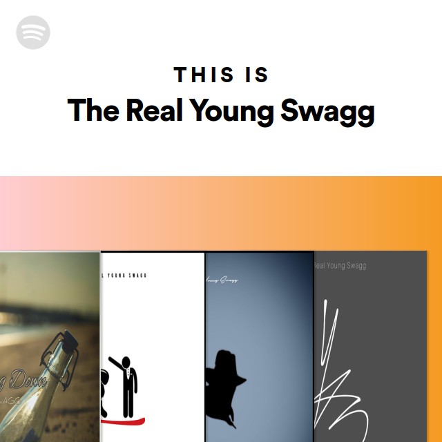 This Is The Real Young Swagg Playlist By Spotify Spotify 4384