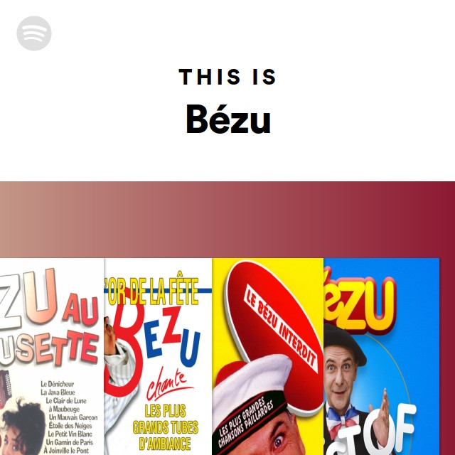 This Is Bézu - playlist by Spotify | Spotify