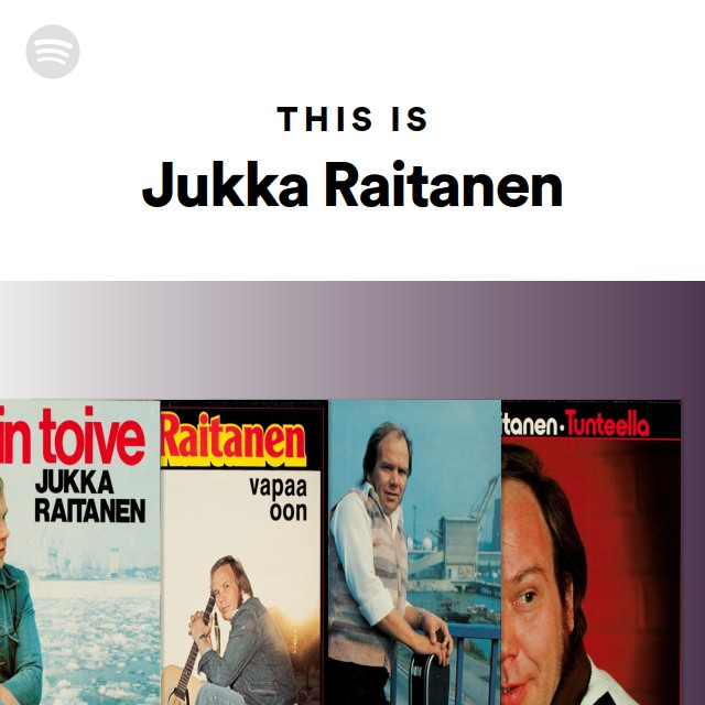 This Is Jukka Raitanen - playlist by Spotify | Spotify