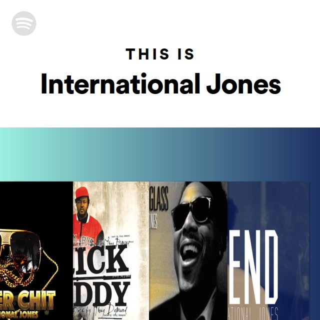 This Is International Jones - Playlist By Spotify | Spotify