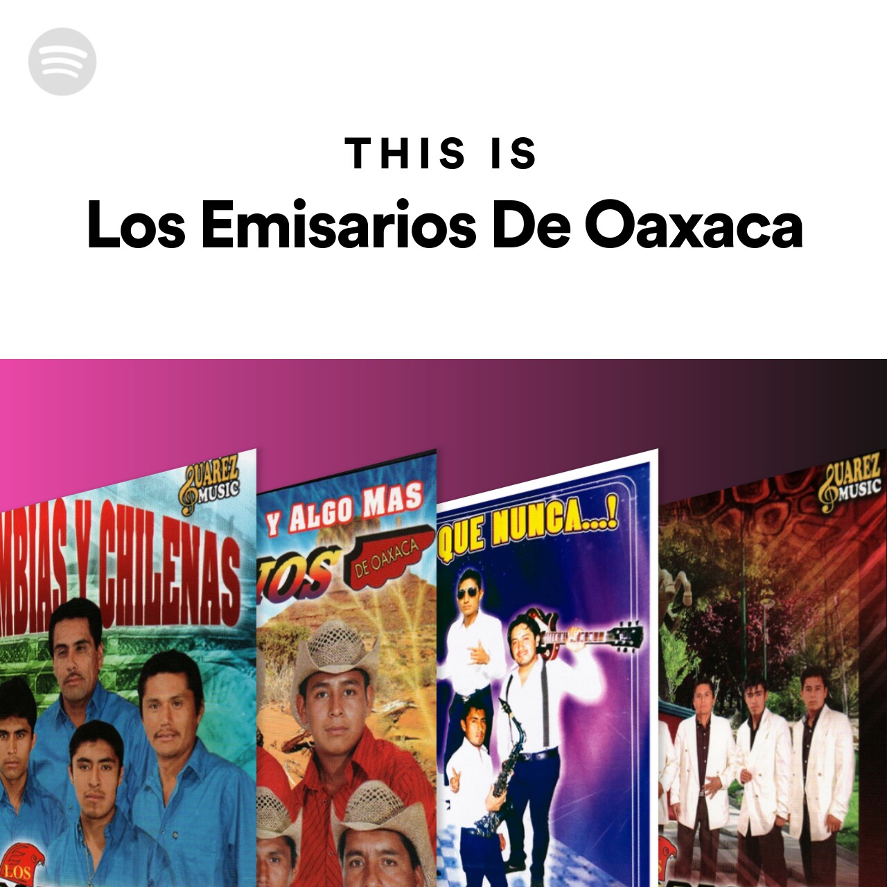 This Is Los Emisarios De Oaxaca Spotify Playlist