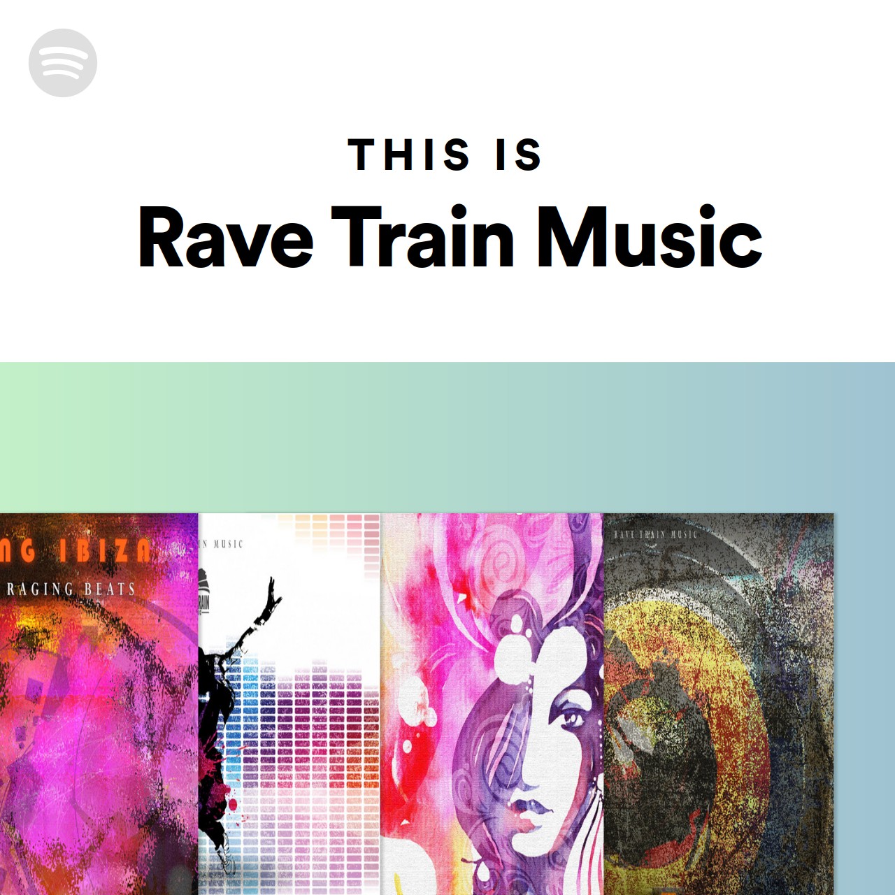 This Is Rave Train Music | Spotify Playlist