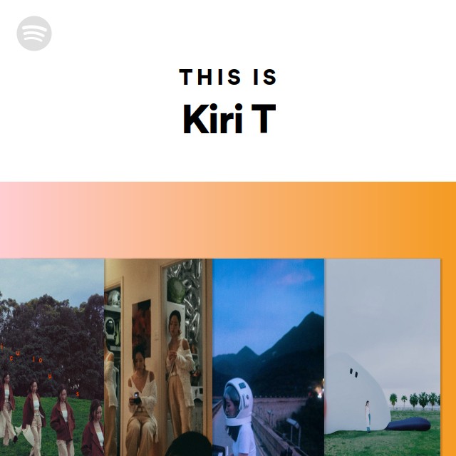 This Is Kiri T playlist by Spotify Spotify