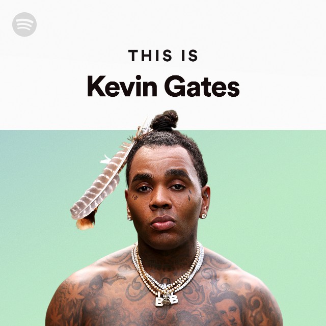 Kevin Gates | Spotify