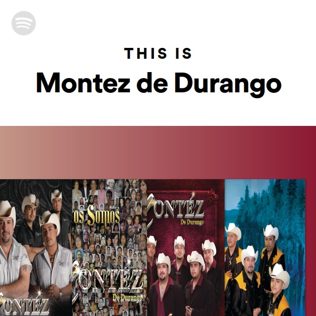 This Is Montez de Durango - playlist by Spotify | Spotify