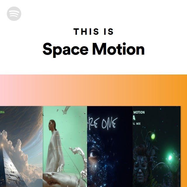 This Is Space Motion playlist by Spotify Spotify