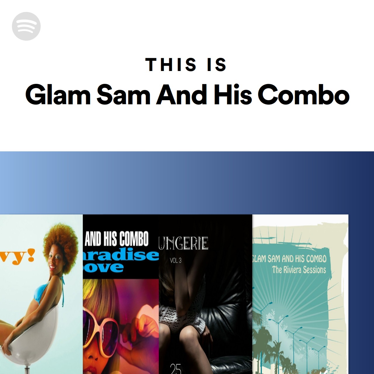 This Is Glam Sam And His Combo | Spotify Playlist