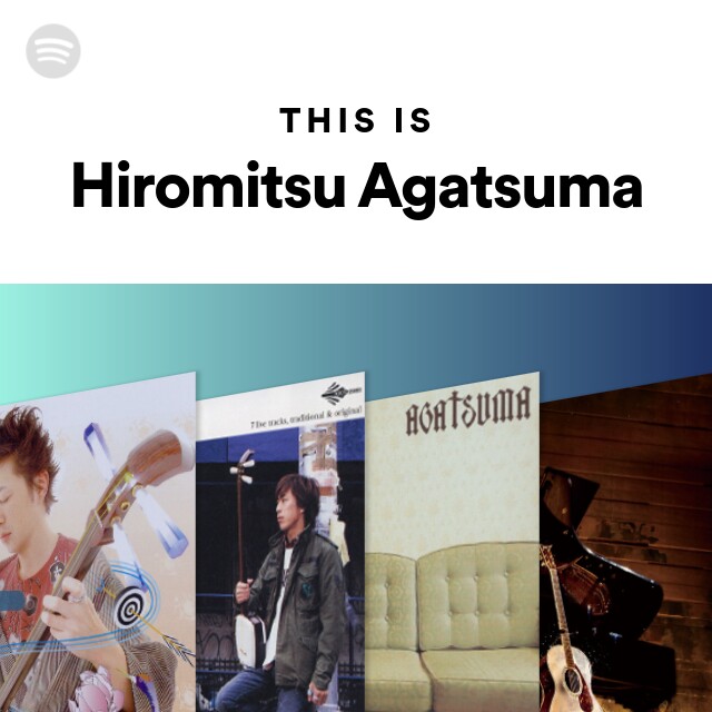 This Is Hiromitsu Agatsuma On Spotify