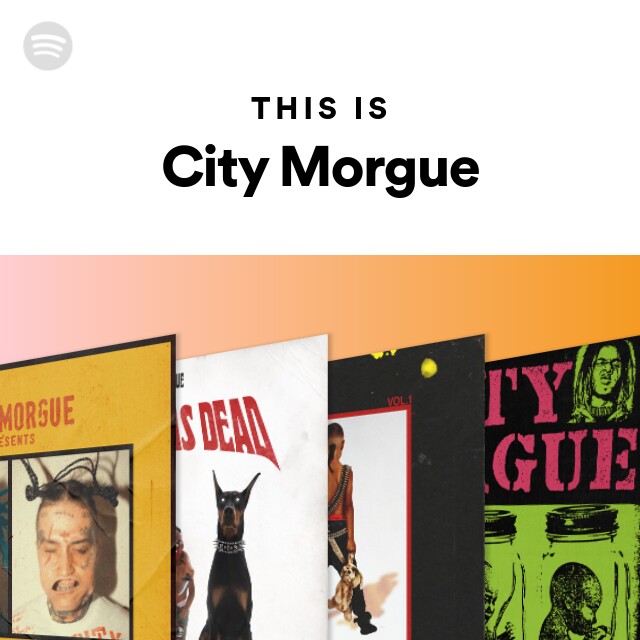 City Morgue | Spotify