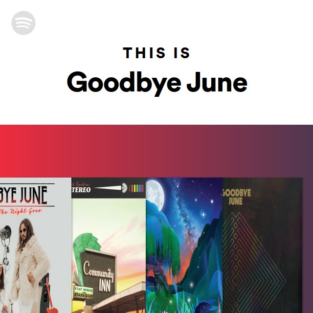This Is Goodbye June playlist by Spotify Spotify