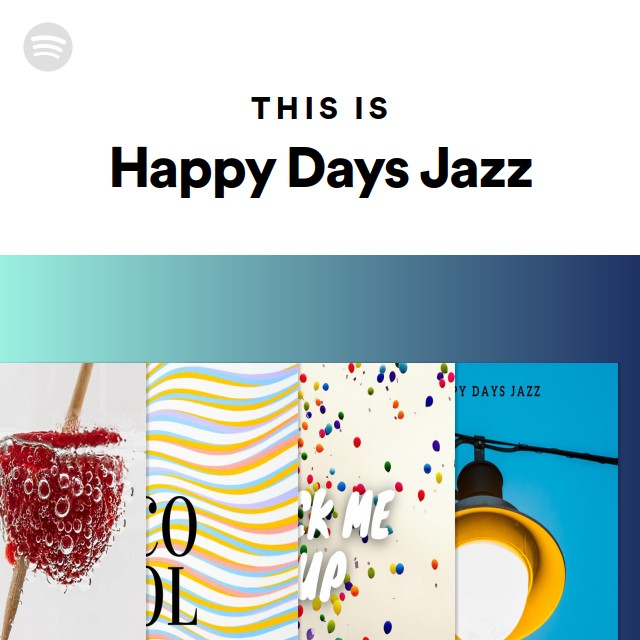 This Is Happy Days Jazz playlist by Spotify Spotify