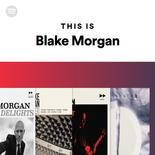 This Is Blake Morgan - playlist by Spotify | Spotify