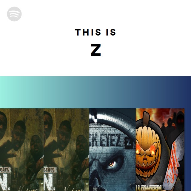 This Is Z - playlist by Spotify | Spotify