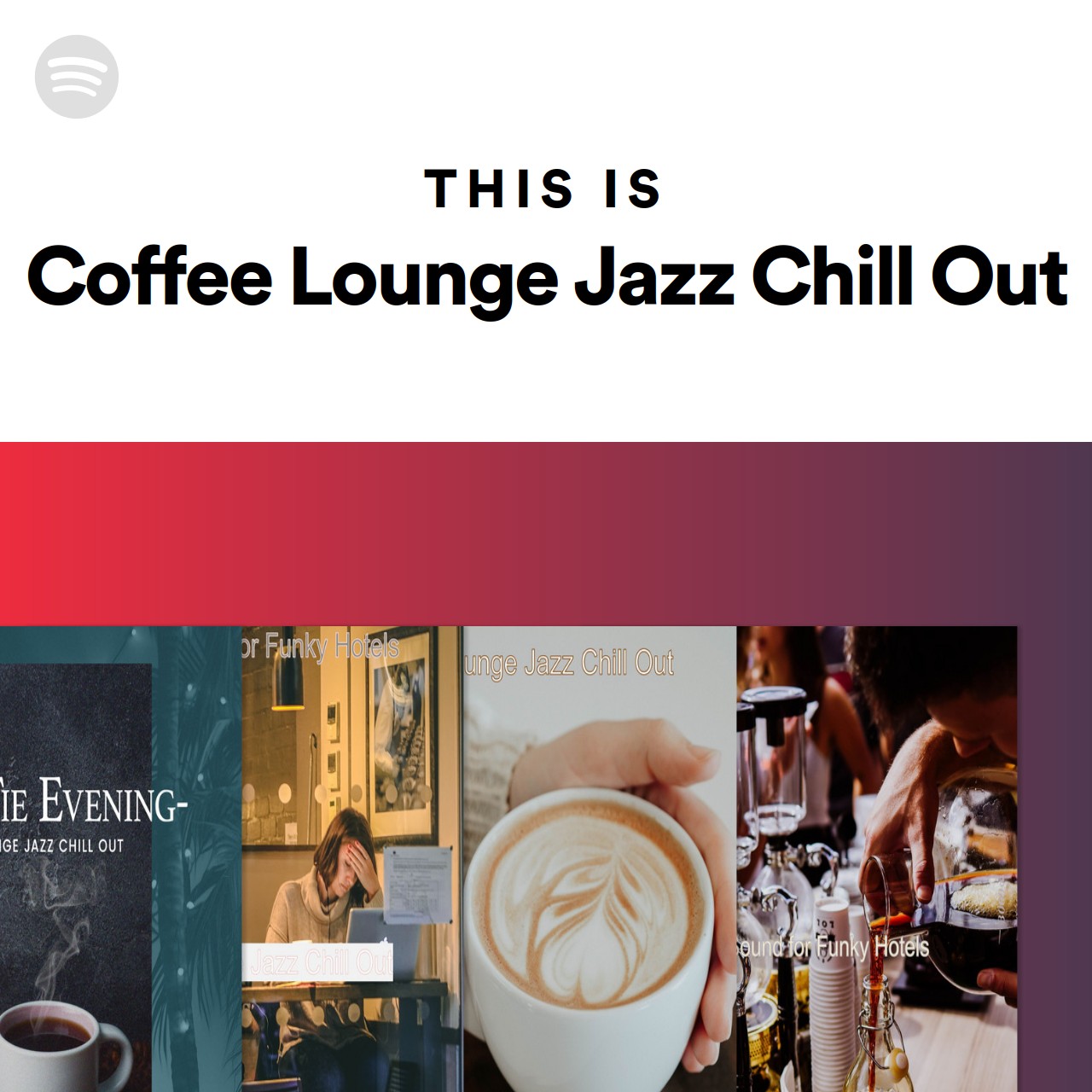 This Is Coffee Lounge Jazz Chill Out Spotify Playlist