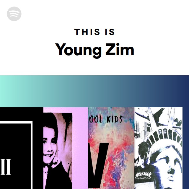 This Is Young Zim playlist by Spotify Spotify