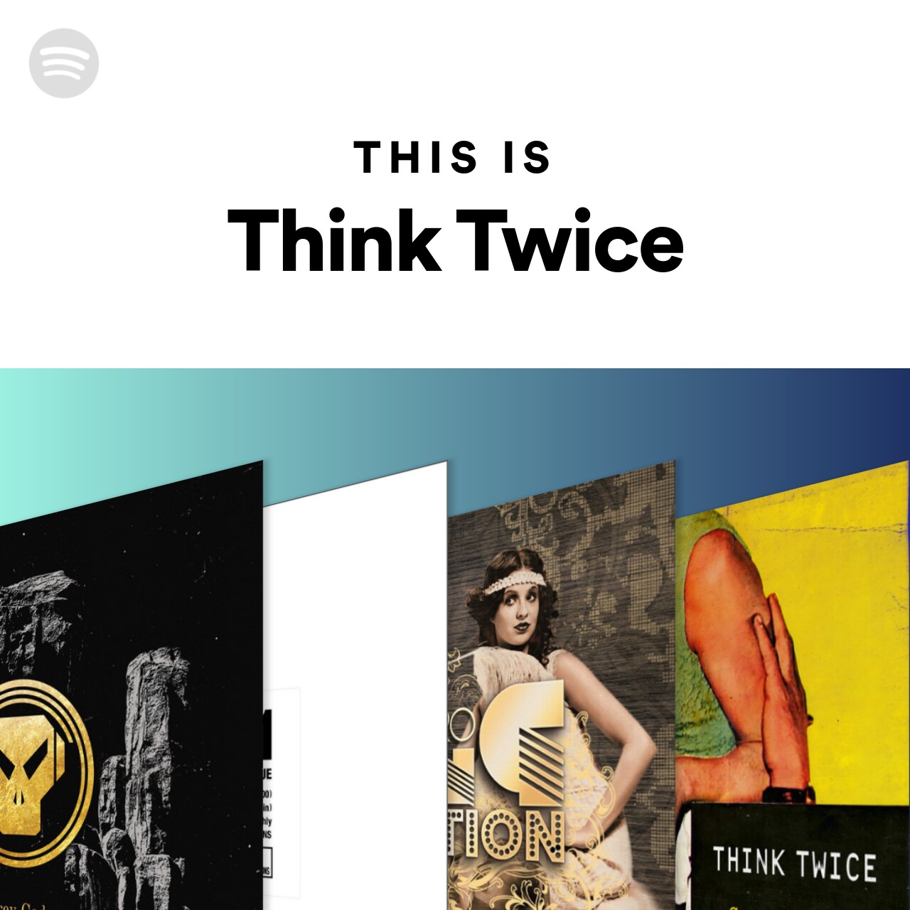 This is think twice spotify playlist