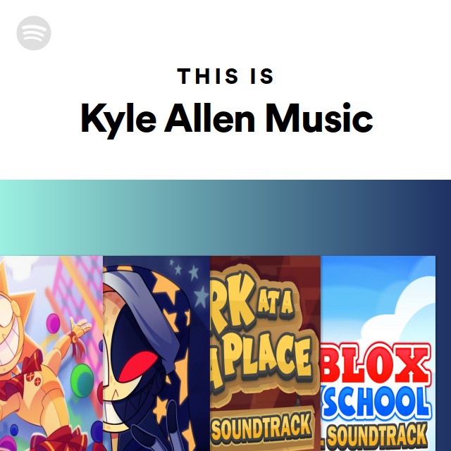 Kyle Allen Music Spotify - roblox work at a pizza place soundtrack