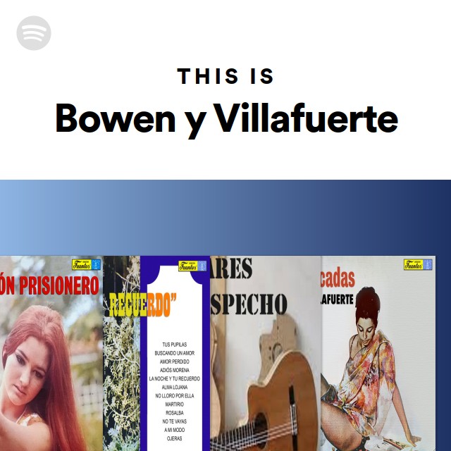 This Is Bowen y Villafuerte playlist by Spotify Spotify
