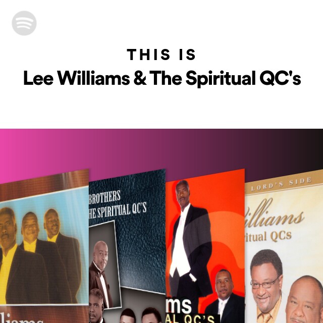 This Is Lee Williams & The Spiritual QC's - playlist by Spotify | Spotify