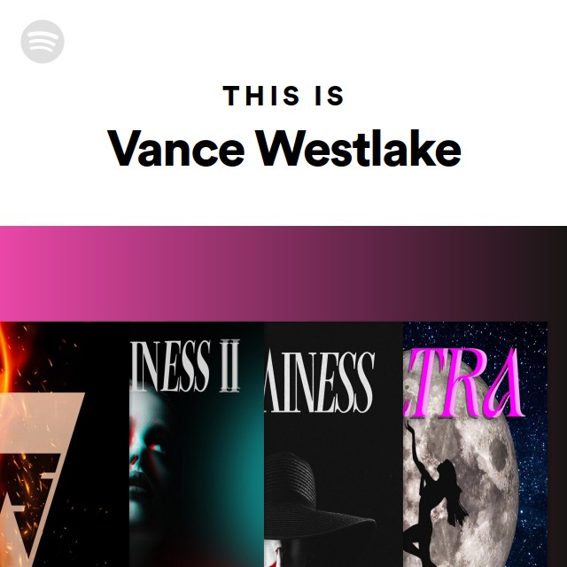 This Is Vance Westlake - playlist by Spotify | Spotify