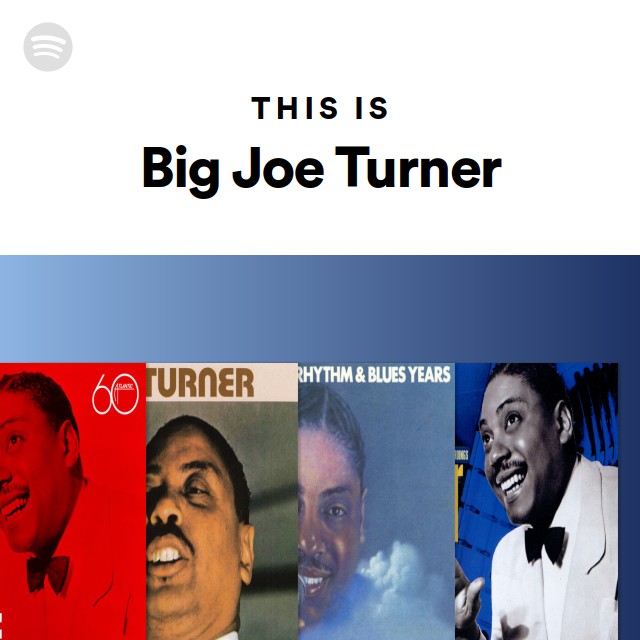 Big Joe Turner | Spotify