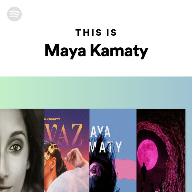 This Is Maya Kamaty - Playlist By Spotify | Spotify