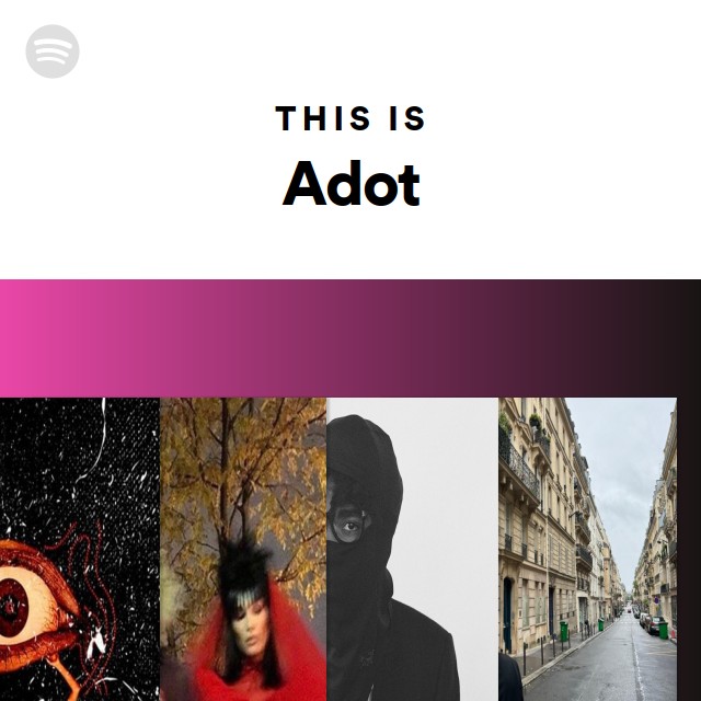 This Is Adot - Playlist By Spotify | Spotify