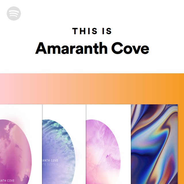 This Is Amaranth Cove playlist by Spotify Spotify