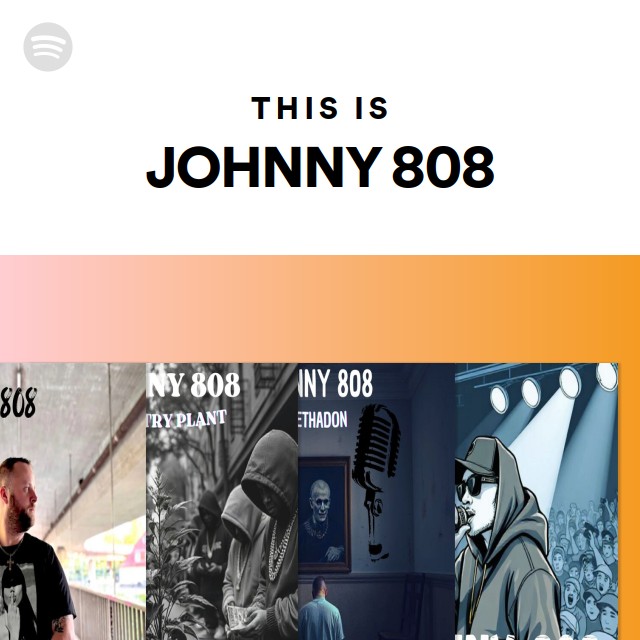 This Is JOHNNY 808 - playlist by Spotify | Spotify