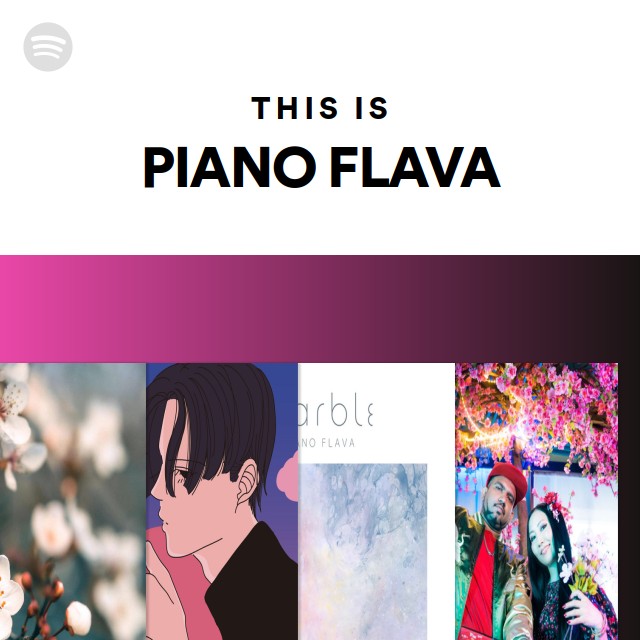 This Is PIANO FLAVA - playlist by Spotify | Spotify