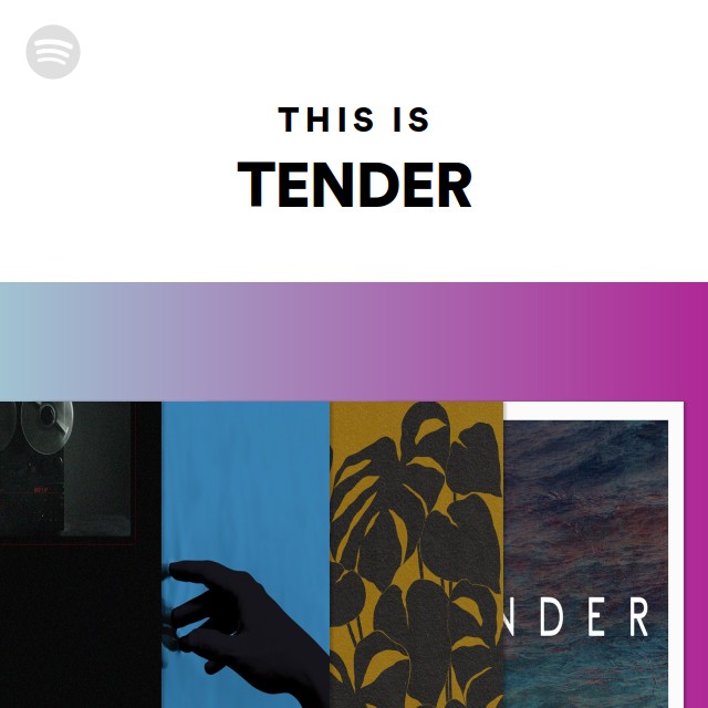 This Is TENDER - playlist by Spotify | Spotify