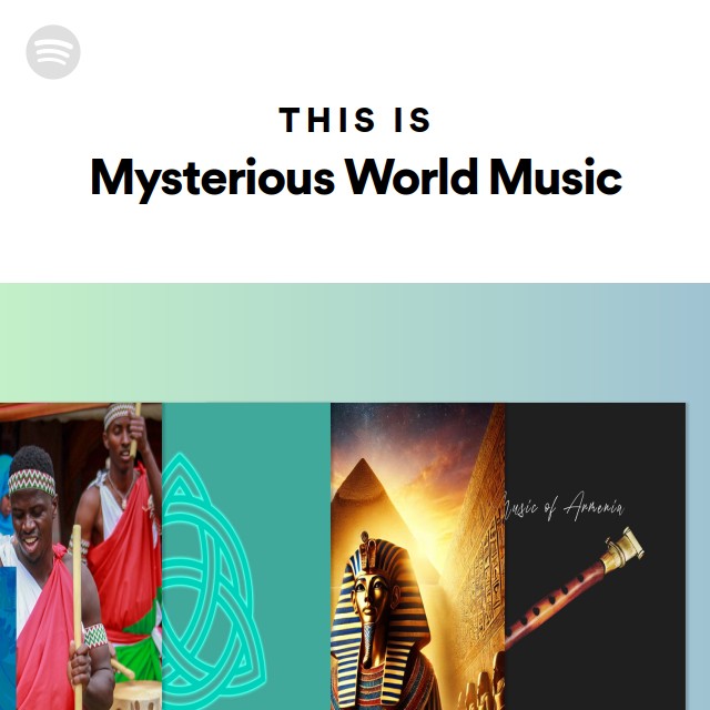 This Is Mysterious World Music playlist by Spotify Spotify