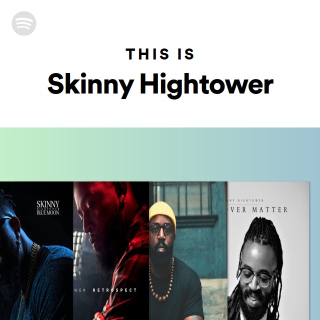 This Is Skinny Hightower - playlist by Spotify | Spotify