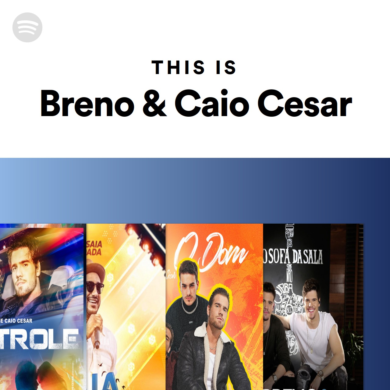 This Is Breno & Caio Cesar | Spotify Playlist