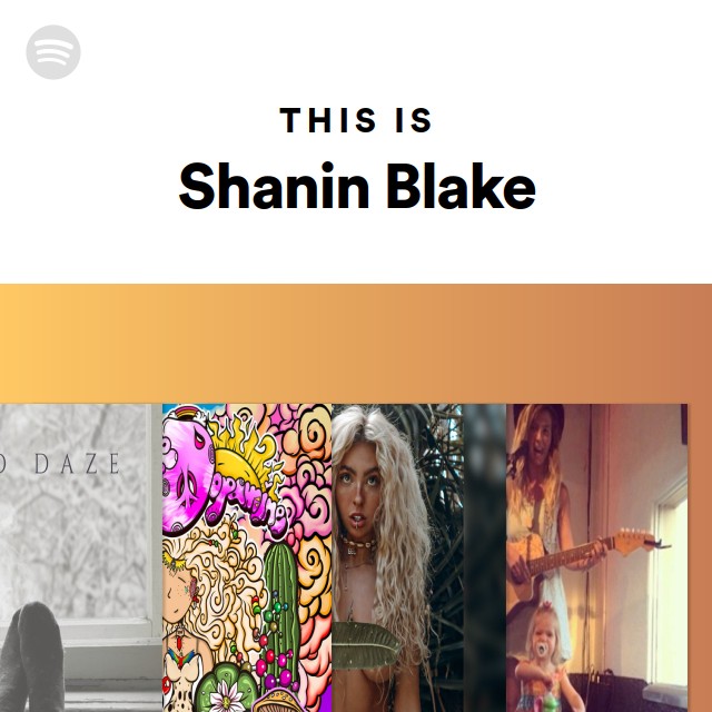 This Is Shanin Blake Playlist By Spotify Spotify