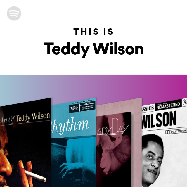 This Is Teddy Wilson - playlist by Spotify | Spotify