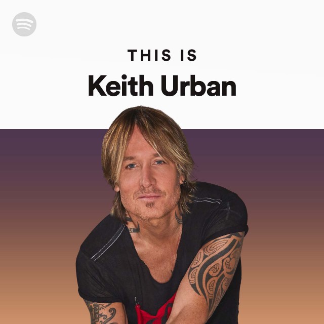 This Is Keith Urban playlist by Spotify Spotify